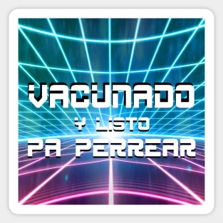 vacunado y listo para perrear let's party my friends Sticker